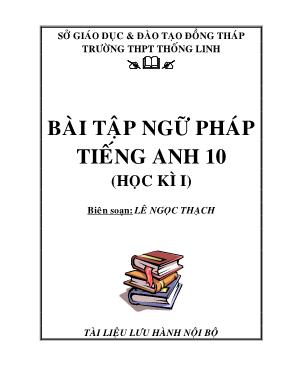 Bài tập ngữ pháp Tiếng Anh 10 (Học kì I) - Lê Ngọc Thạch